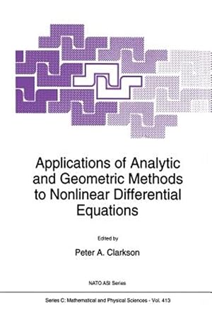 Image du vendeur pour Applications of Analytic and Geometric Methods to Nonlinear Differential Equations mis en vente par GreatBookPrices