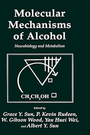 Seller image for Molecular Mechanisms of Alcohol : Neurobiology and Metabolism for sale by GreatBookPrices