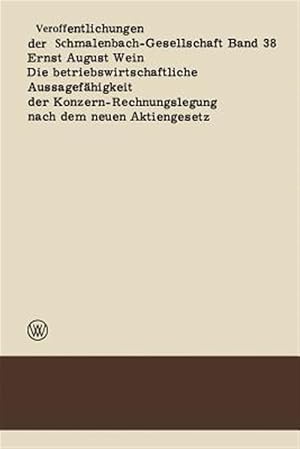 Seller image for Die Betriebswirtschaftliche Aussagef�higkeit Der Konzern-rechnungslegung Nach Dem Neuen Aktiengesetz -Language: german for sale by GreatBookPrices