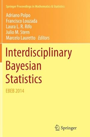 Imagen del vendedor de Interdisciplinary Bayesian Statistics : Ebeb 2014 a la venta por GreatBookPrices