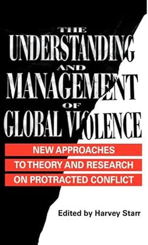 Imagen del vendedor de Understanding and Management of Global Violence : New Approaches to Theory and Research on Protracted Conflict a la venta por GreatBookPrices