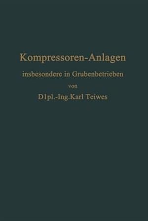 Imagen del vendedor de Kompressoren-Anlagen : Insbesondere in Grubenbetrieben -Language: german a la venta por GreatBookPrices