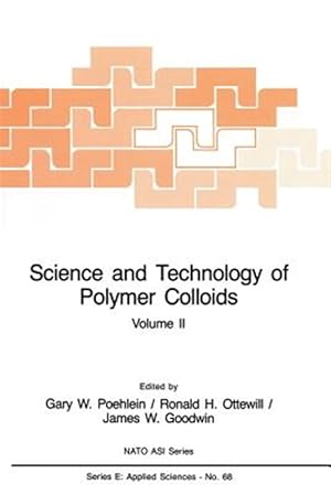 Seller image for Science and Technology of Polymer Colloids : Characterization, Stabilization and Application Properties for sale by GreatBookPrices