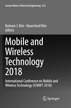 Immagine del venditore per Mobile and Wireless Technology 2018 : International Conference on Mobile and Wireless Technology Icmwt 2018 venduto da GreatBookPrices