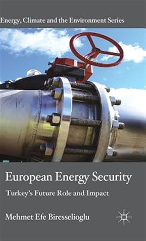Bild des Verk�ufers f�r European Energy Security : Turkey's Future Role and Impact zum Verkauf von GreatBookPrices