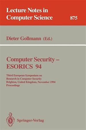 Seller image for Computer Security - Esorics 94 : Third European Symposium on Research in Computer Security, Brighton, United Kingdom, November 7-9, 1994, Proceedings for sale by GreatBookPrices