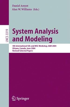 Immagine del venditore per System Analysis And Modeling : 4th International Sdl And Msc Workshop, Sam 2004, Ottawa, Canada, June 1-4, 2004, Revised Selected Papers venduto da GreatBookPrices