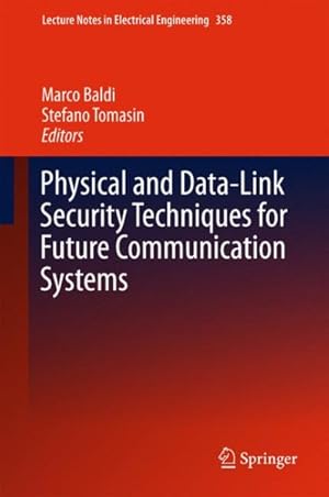 Image du vendeur pour Physical and Data-link Security Techniques for Future Communication Systems mis en vente par GreatBookPrices