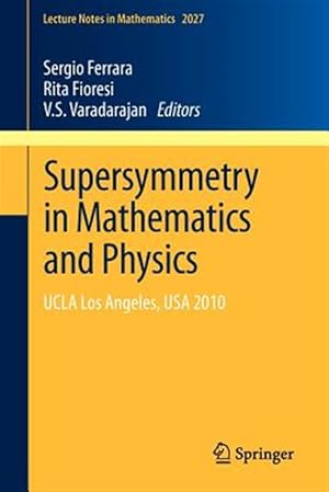 Immagine del venditore per Supersymmetry in Mathematics and Physics : UCLA Los Angeles, USA 2010 venduto da GreatBookPrices