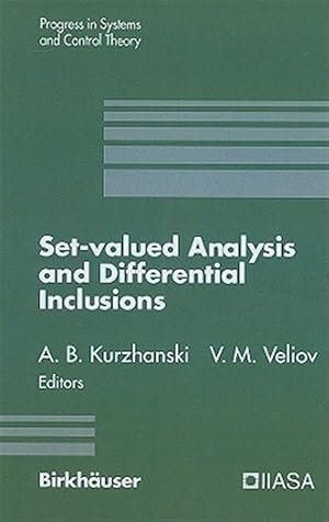 Imagen del vendedor de Set-Valued Analysis and Differential Inclusions : A Collection of Papers Resulting from a Workshop Held in Pamporovo, Bulgaria, September, 1990 a la venta por GreatBookPrices