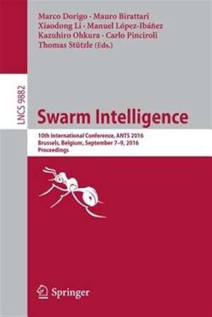 Imagen del vendedor de Swarm Intelligence : 10th International Conference, Ants 2016, Brussels, Belgium, September 7-9, 2016, Proceedings a la venta por GreatBookPrices