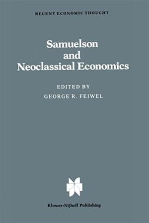 Imagen del vendedor de Samuelson and Neoclassical Economics a la venta por GreatBookPrices