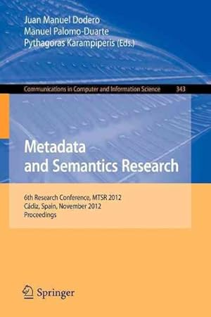 Seller image for Metadata and Semantics Research : 6th Research Conference, Mtsr 2012, C�diz, Spain, November 28-30, 2012. Proceedings for sale by GreatBookPrices