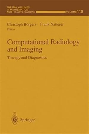 Bild des Verk�ufers f�r Computational Radiology and Imaging : Therapy and Diagnostics zum Verkauf von GreatBookPrices