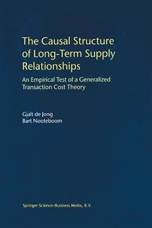 Immagine del venditore per Causal Structure of Long-term Supply Relationships : An Empirical Test of a Generalized Transaction Cost Theory venduto da GreatBookPrices
