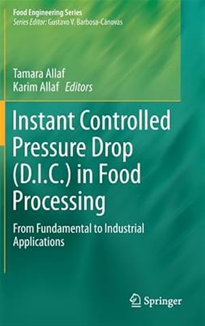 Seller image for Instant Controlled Pressure Drop D.i.c. in Food Processing : From Fundamental to Industrial Applications for sale by GreatBookPrices