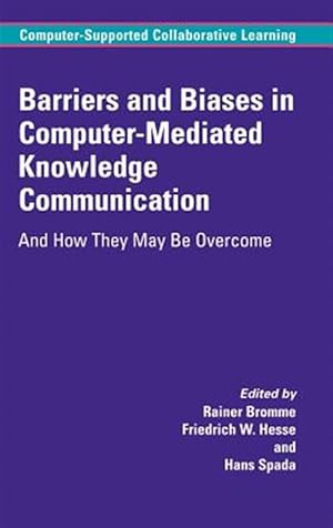 Seller image for Barriers And Biases In Computer-mediated Knowledge Communication : And How They May Be Overcome for sale by GreatBookPrices