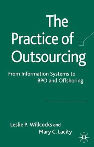 Imagen del vendedor de Practice of Outsourcing : From Information Systems to BPO and Offshoring a la venta por GreatBookPrices