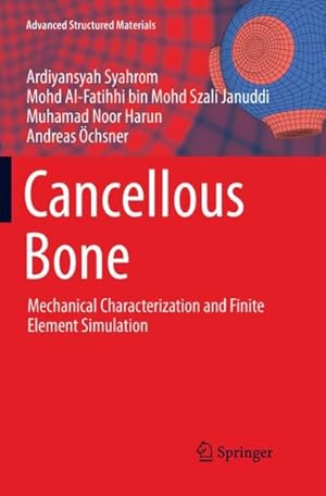 Seller image for Cancellous Bone : Mechanical Characterization and Finite Element Simulation for sale by GreatBookPrices