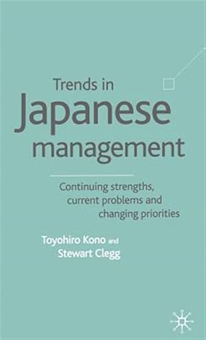 Imagen del vendedor de Trends in Japanese Management : Continuing Strengths, Current Problems, and Changing Priorities a la venta por GreatBookPrices