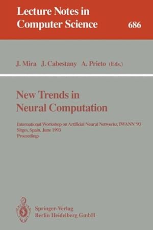 Seller image for New Trends in Neural Computation : International Workshop on Artificial Neural Networks, Iwann'93, Sitges, Spain, June 9-11, 1993. Proceedings for sale by GreatBookPrices
