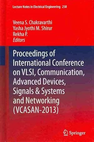 Immagine del venditore per Proceedings of International Conference on Vlsi, Communication, Advanced Devices, Signals & Systems and Networking, Vcasan-2013 venduto da GreatBookPrices