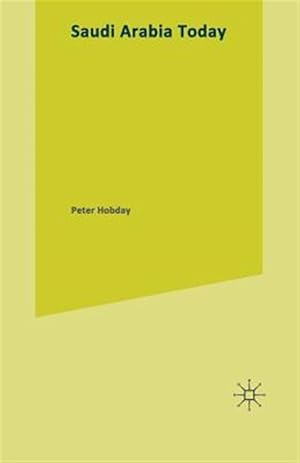 Immagine del venditore per Saudi Arabia Today : An Introduction to the Richest Oil Power venduto da GreatBookPrices