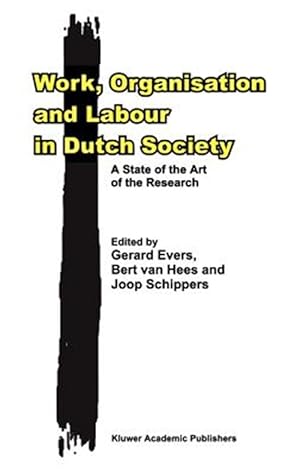 Imagen del vendedor de Work, Organisation, and Labour in Dutch Society : A State of the Art of the Research a la venta por GreatBookPrices