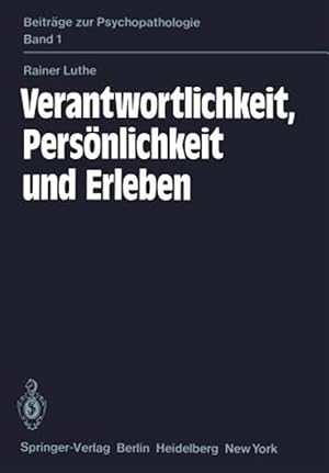Bild des Verk�ufers f�r Verantwortlichkeit, Personlichkeit Und Erleben : Eine Psychiatrische Untersuchung -Language: German zum Verkauf von GreatBookPrices
