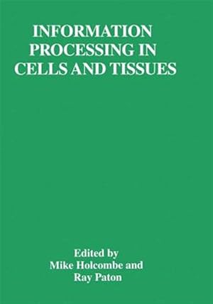 Imagen del vendedor de Information Processing in Cells and Tissues a la venta por GreatBookPrices