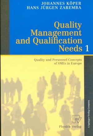 Seller image for Quality Management and Qualification Needs 1 : Quality and Personnel Concepts of Smes in Europe for sale by GreatBookPrices