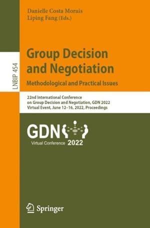 Immagine del venditore per Group Decision and Negotiation: Methodological and Practical Issues : Methodological and Practical Issues: 22nd International Conference on Group Decision and Negotiation, Gdn 2022, Virtual Event, June 12?16, 2022, Proceedings venduto da GreatBookPrices