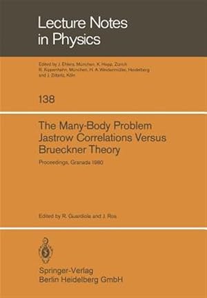 Imagen del vendedor de Many-body Problem. Jastrow Correlations Versus Brueckner Theory : Proceedings of the Third Topical School Held in Granada Spain, September 22-27, 1980 a la venta por GreatBookPrices