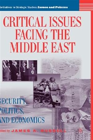 Bild des Verk�ufers f�r Critical Issues Facing the Middle East : Security, Politics, and Economics zum Verkauf von GreatBookPrices