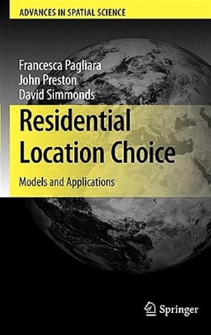 Imagen del vendedor de Residential Location Choice : Models and Applications a la venta por GreatBookPrices