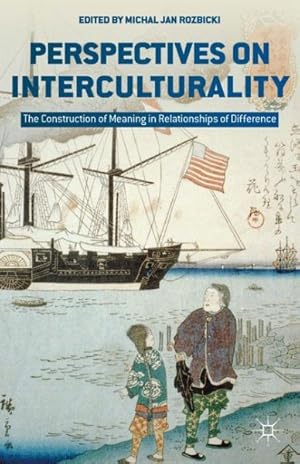 Bild des Verkufers fr Perspectives on Interculturality : The Construction of Meaning in Relationships of Difference zum Verkauf von GreatBookPrices