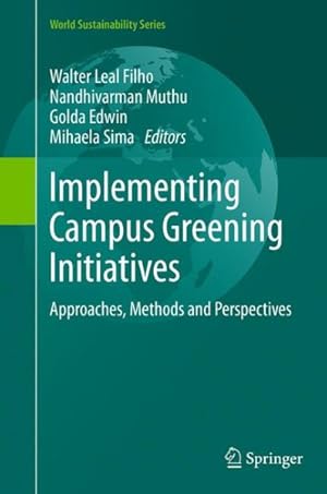 Imagen del vendedor de Implementing Campus Greening Initiatives : Approaches, Methods and Perspectives a la venta por GreatBookPrices