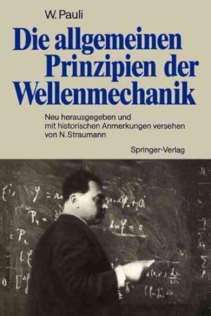 Seller image for Die Allgemeinen Prinzipien Der Wellenmechanik : Neu Herausgegeben Und Mit Historischen Anmerkungen Versehen Von Norbert Straumann -Language: German for sale by GreatBookPrices