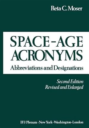 Bild des Verk�ufers f�r Space-Age Acronyms : Abbreviations and Designations zum Verkauf von GreatBookPrices