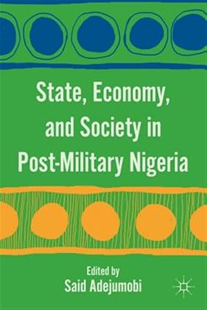 Immagine del venditore per State, Economy, and Society in Post-Military Nigeria venduto da GreatBookPrices