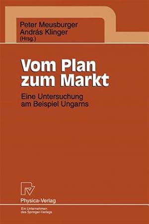 Immagine del venditore per Vom Plan Zum Markt : Eine Untersuchung Am Beispiel Ungarns venduto da GreatBookPrices