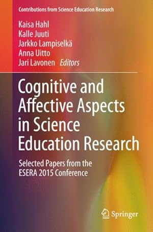 Imagen del vendedor de Cognitive and Affective Aspects in Science Education Research : Selected Papers from the Esera 2015 Conference a la venta por GreatBookPrices