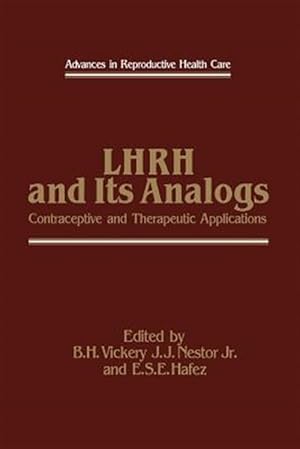 Seller image for Lhrh and Its Analogs : Contraceptive and Therapeutic Applications for sale by GreatBookPrices