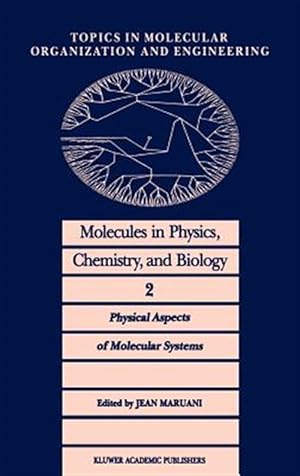 Bild des Verk�ufers f�r Molecules in Physics, Chemistry and Biology : Physical Aspects of Molecular Systems zum Verkauf von GreatBookPrices