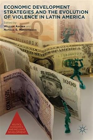Seller image for Economic Development Strategies and the Evolution of Violence in Latin America for sale by GreatBookPrices