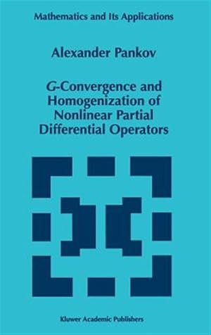 Immagine del venditore per G-Convergence and Homogenization of Nonlinear Partial Differential Operators venduto da GreatBookPrices