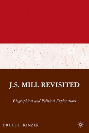 Seller image for J.S. Mill Revisited : Biographical and Political Explorations for sale by GreatBookPrices