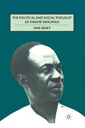 Imagen del vendedor de Political and Social Thought of Kwame Nkrumah a la venta por GreatBookPrices