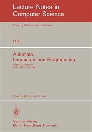 Image du vendeur pour Automata, Languages and Programming : Eighth Colloquium, Acre (Akko), Israel, July 13-17, 1981 mis en vente par GreatBookPrices