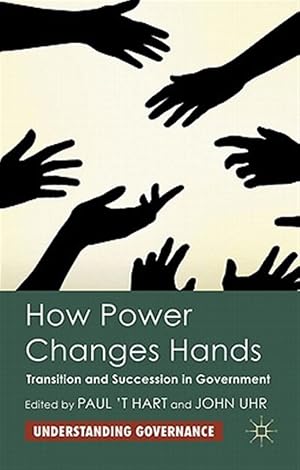 Immagine del venditore per How Power Changes Hands : Transition and Succession in Government venduto da GreatBookPrices